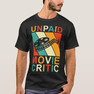 Unbezahlter Filmkritiker Film Kino Spielfilm T-Shirt
