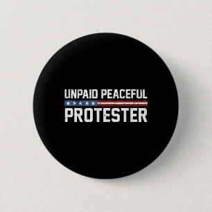 Unbezahlter friedlicher Demonstrant Button