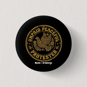 Unbezahlter friedlicher Protestierender Retro-Blum Button