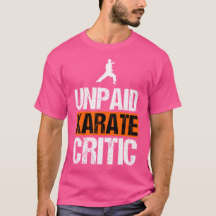 Unbezahlter Karate Critic Funny Sarcastic Karate T-Shirt