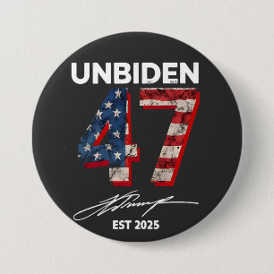 Unbiden 47 Trump Est. Juli 2025 Button