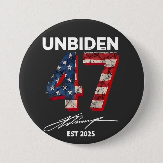 Unbiden 47 Trump Est. Juli 2025 Button (Vorderseite)