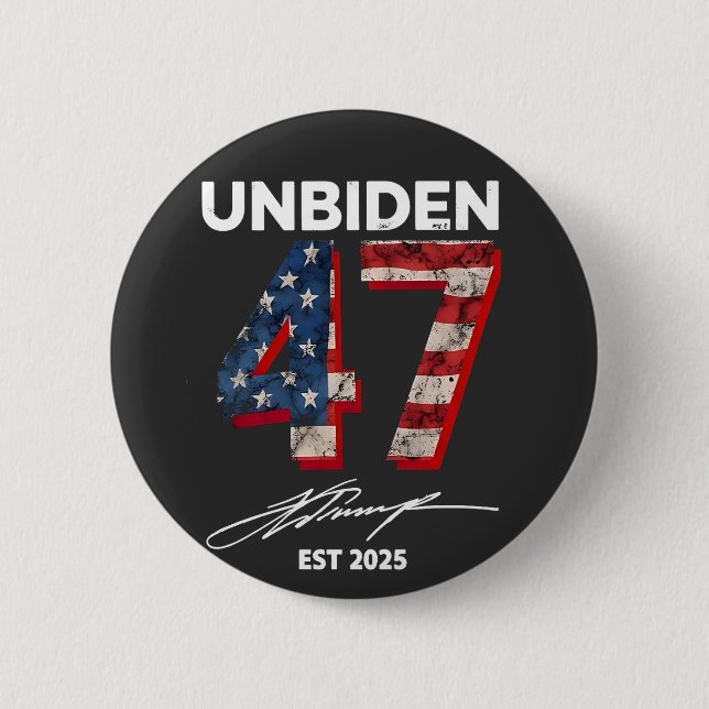 Unbiden 47 Trump Est. Juli 2025 Button (Vorderseite)