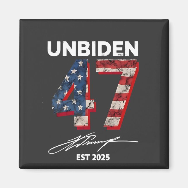 Unbiden 47 Trump Est. Juli 2025 Magnet (Vorne)