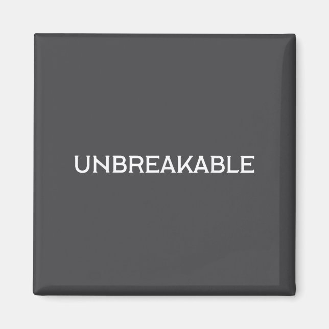 Unbreakable Insrational Motivational Saying  Magnet (Vorne)