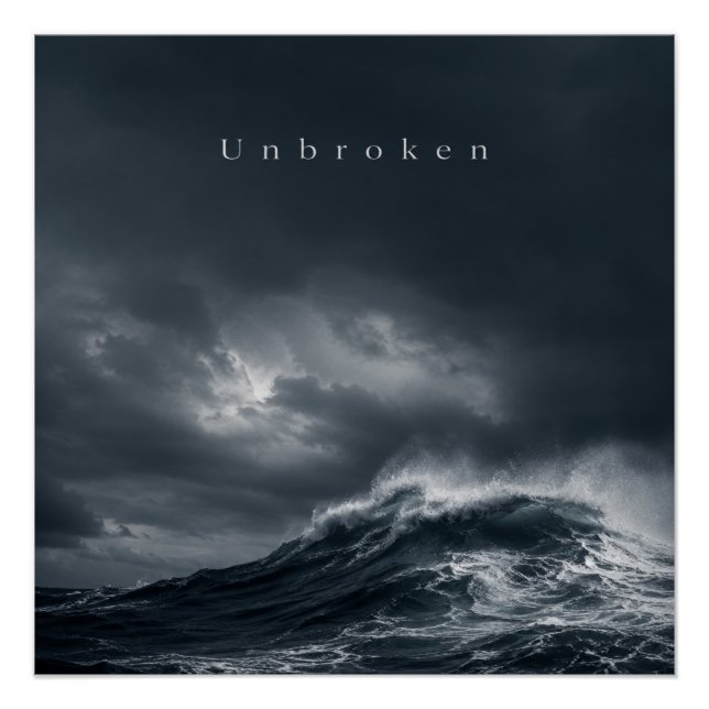 Unbroken - Dunkle stürmische Ozean-Ästhetik-Zitat Poster (Vorderseite)
