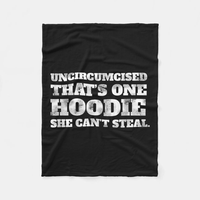 Uncircised Thats One Hoodie She Cant Steal Funny A Fleecedecke (Vorderseite)