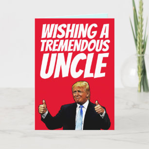 UNCLE BIRTHDAY CARD, DONALD TRUMP CARDS FEIERTAGSKARTE