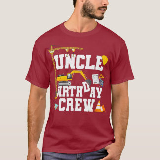 Uncle Birthday Crew Shirt Gift Construction