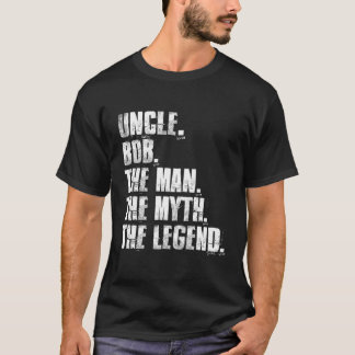 Uncle Bob The Myth The Legend Bob Redewendungen T-Shirt