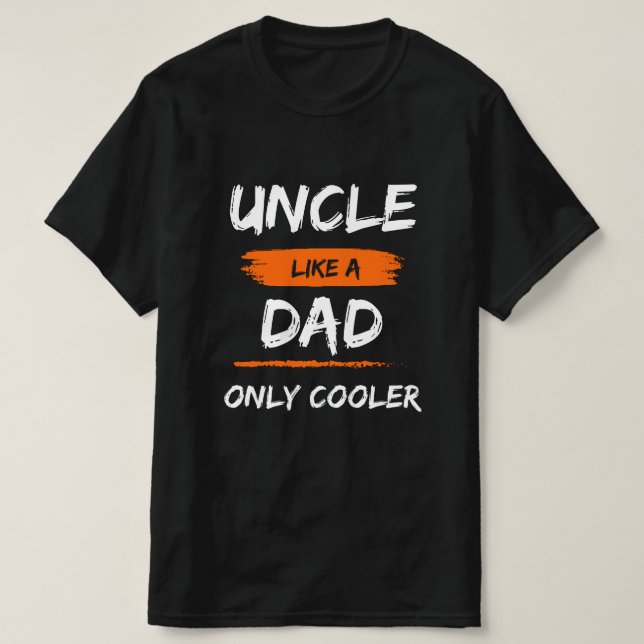Uncle Like a Vater Nur Cooler lustiges Geschenk T-Shirt (Design vorne)