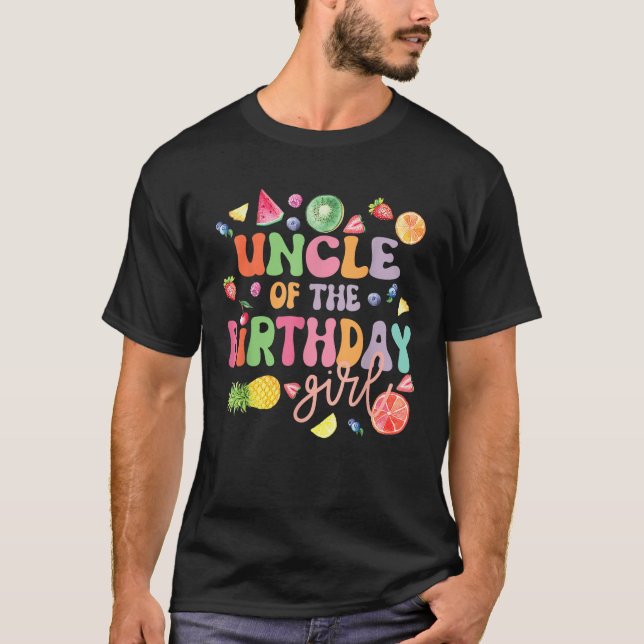 Uncle Of The Birthday Girl Fruit Bday Tropical The T-Shirt (Vorderseite)
