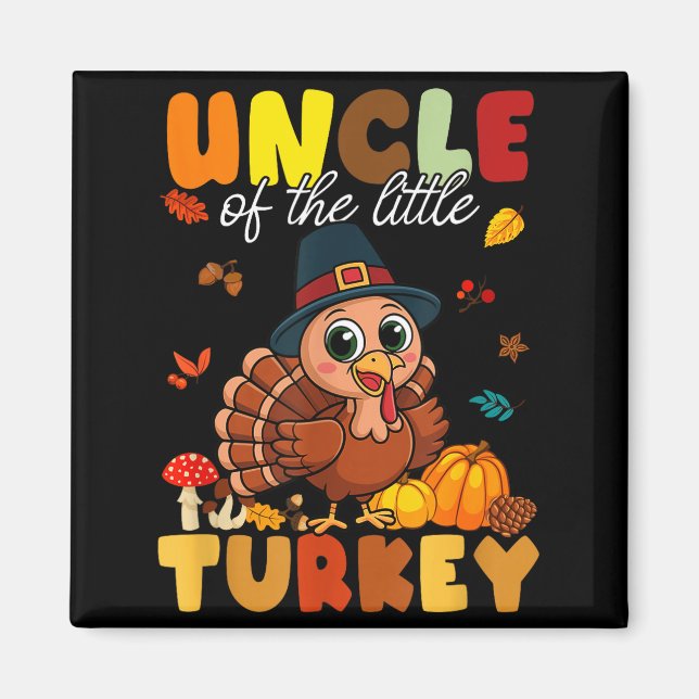 Uncle Of The Little Turkey Thanksgiving Baby Showe Magnet (Vorne)