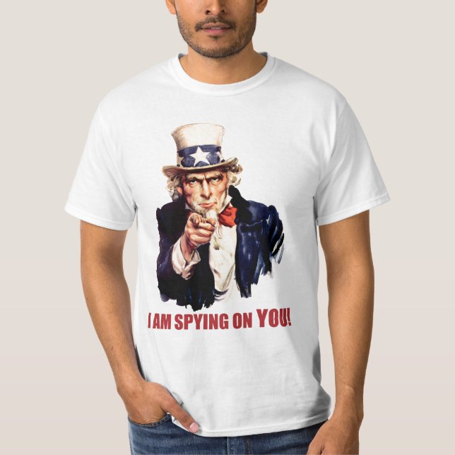 Uncle Sam: Ich spioniere auf Ihnen aus! T-Shirt (Vorderseite)
