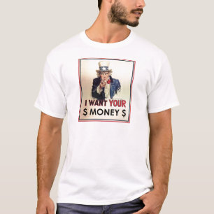 Uncle Sam - Ich will Ihr Geld T-Shirt