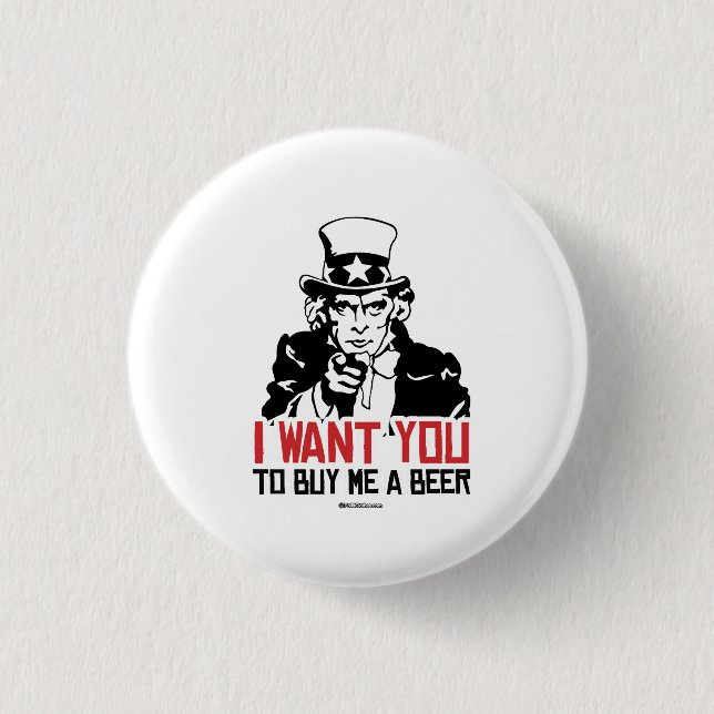 Uncle Sam - Ich wollte dir, mir ein Bier zu kaufen Button (Vorderseite)