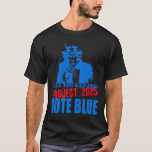 Uncle Sam sagt Stopp Project 2025 Vote Blue T-Shirt