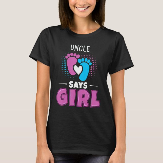 Uncle Says Girl Baby Gender Reveal Outfit Pregnanc T-Shirt (Vorderseite)