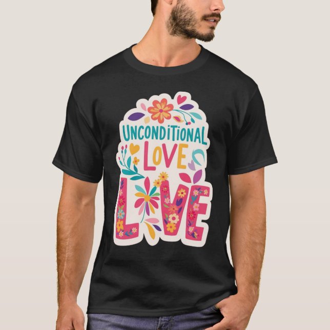 Unconditional Love – Colorful Floral Harmony Tee (Vorderseite)