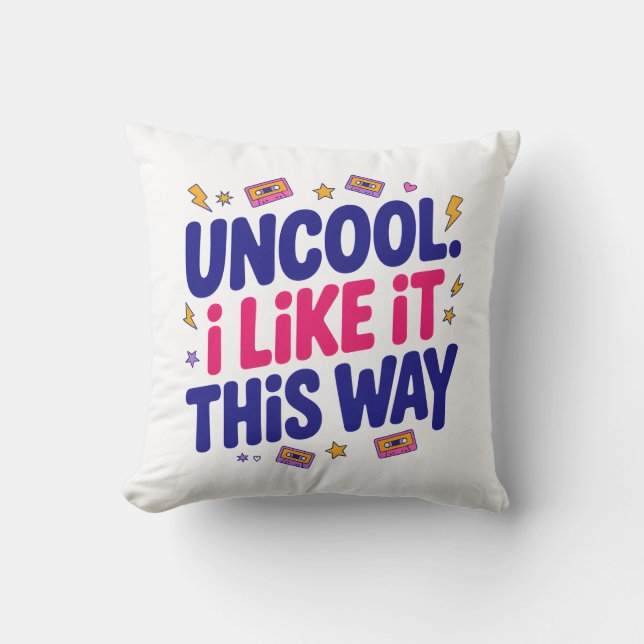 Uncool and Proud Kissen (Vorderseite)