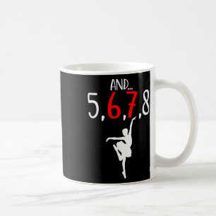 Und 5 6 7 8 Choreograf Tanz Ballettlehrer Sechs Kaffeetasse