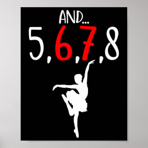 Und 5 6 7 8 Choreograf Tanz Ballettlehrer Six Poster