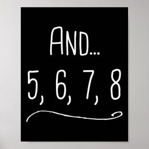 Und 5 6 7 8 - Funny Dancing Teacher Gift Poster