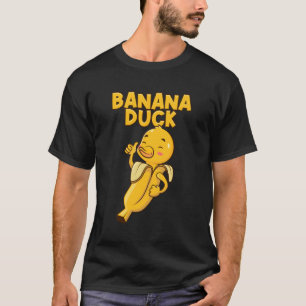 Und Banana Duck Banana Encks T-Shirt