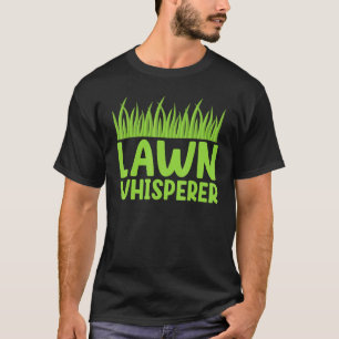 Und Cool Lawn Gärtnern Lawn Whisperer T-Shirt