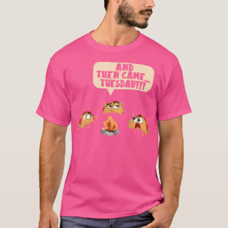 Und dann kam Dienstag Camping Adventure Tacampf T-Shirt