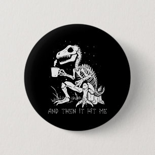 Und dann traf es mich Skeletton Halloween-Kostüm Button