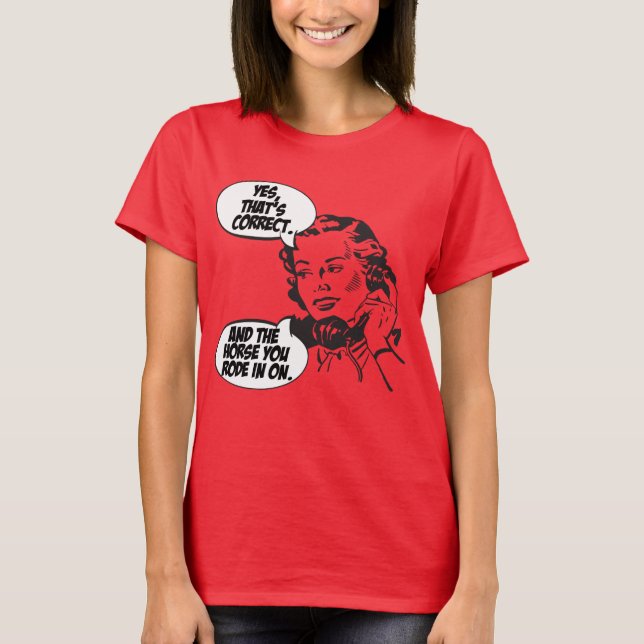 Und das Pferd, in das du gegangen bist T-Shirt (Vorderseite)