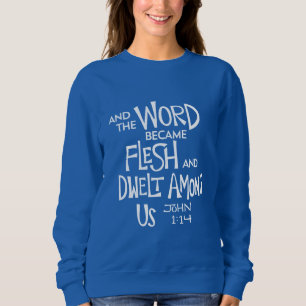 Und das Wort wurde Fleisch Sweatshirt