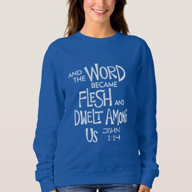 Und das Wort wurde Fleisch Sweatshirt (Vorderseite)