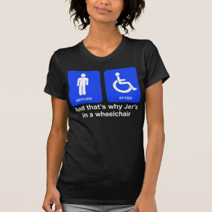 "Und deshalb Jers in ein Rollstuhl" - Mädchen T T-Shirt