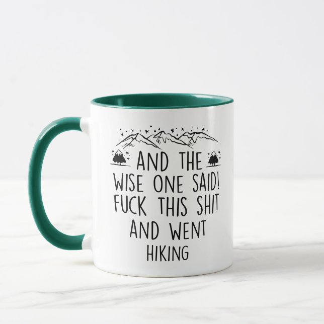 Und die weise sagte man - lustiges Wandern, Natur Tasse (Links)