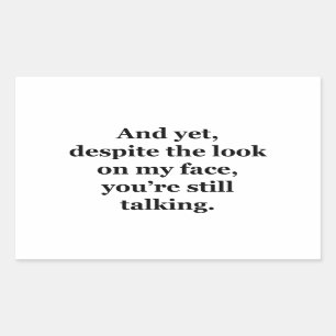 Und doch, trotz des Blickes auf meinem Gesicht Rechteckiger Aufkleber