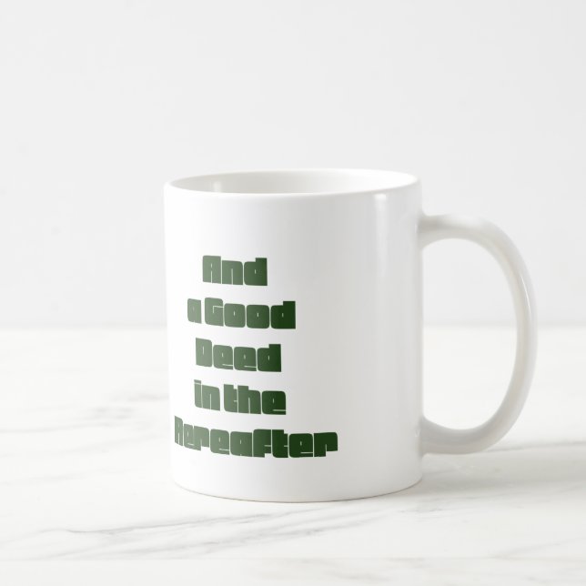 Und eine gute Tat im Herzen Kaffeetasse (Rechts)