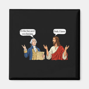 Und es ist George Washington Jesus Like Aren' Magnet