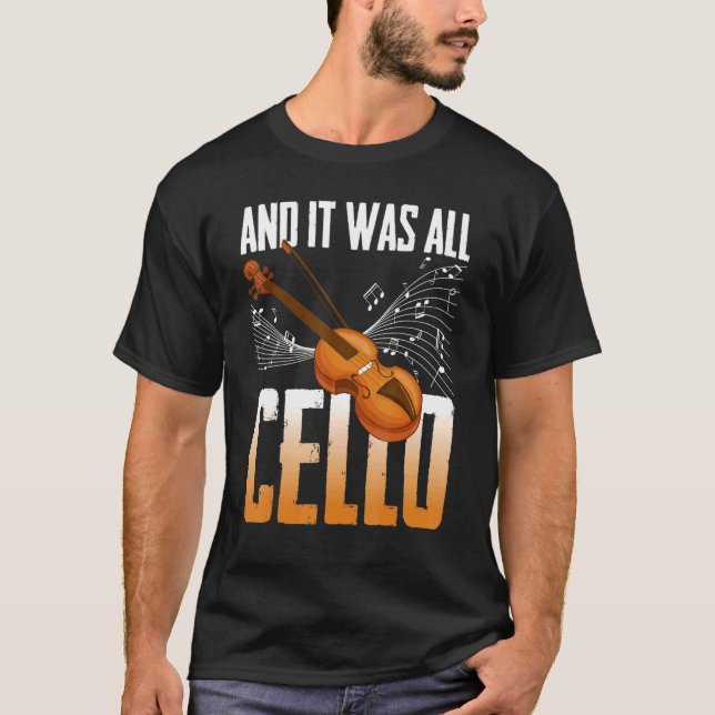 Und es war alles Cello Instrument Cello Player Cel T-Shirt (Vorderseite)