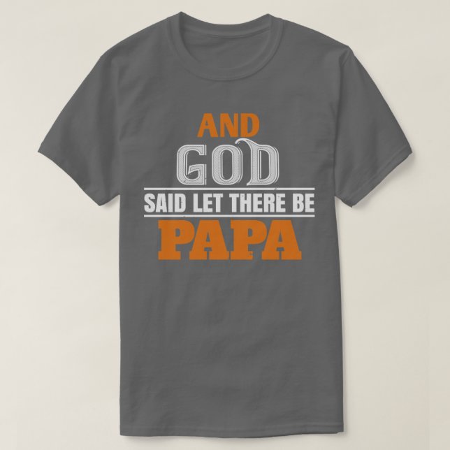 Und Gott sagte, gelassen es gibt Papa T-Shirt (Design vorne)