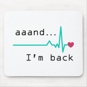 Und ich bin wieder da, Überlebende eines Herzinfar Mousepad