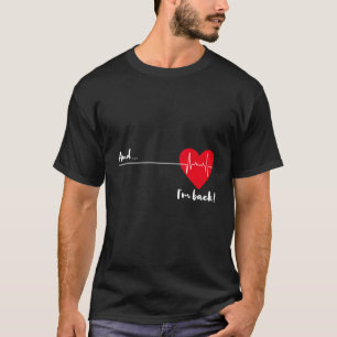 Und ich bin zurück zum Ekg Herzschlag für das Herz T-Shirt