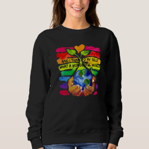 Und ich denke an mich selbst, was für eine wunderb sweatshirt