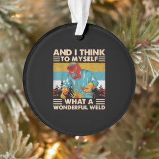 Und ich denke für mich, was für ein wunderbarer We Ornament