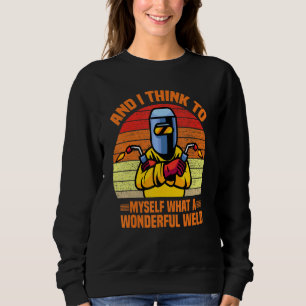 Und ich denke für mich, was für ein wunderbarer We Sweatshirt