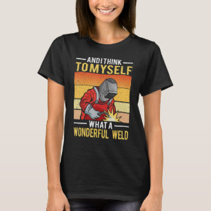 Und ich denke für mich, was für ein wunderbarer We T-Shirt