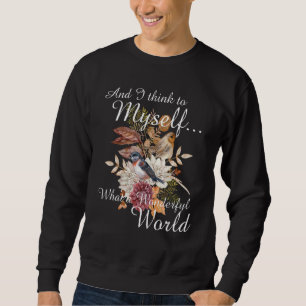 Und ich denke mir, was für ein wundervoller Hummin Sweatshirt
