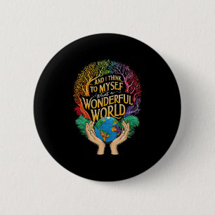 Und ich denke, was für eine wunderbare Welt Erde Button