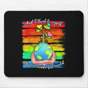 Und ich denke, was für eine wunderbare Welt Erde Mousepad